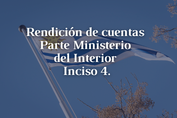 Rendición de cuentas Parte Ministerio del Interior Inciso 4.