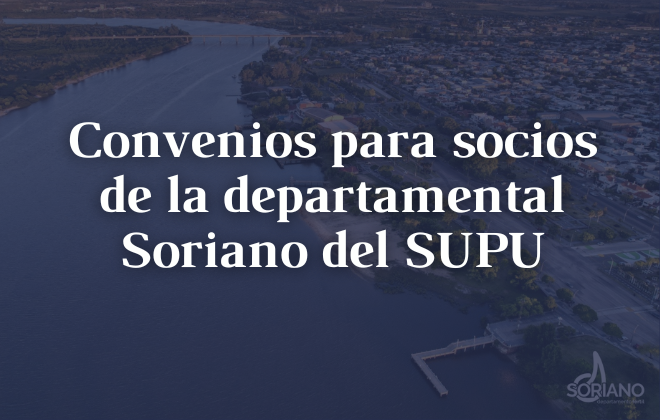 Convenios para socios de la departamental Soriano del SUPU