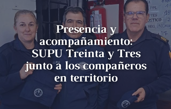 Presencia y acompañamiento: SUPU Treinta y Tres junto a los compañeros en territorio