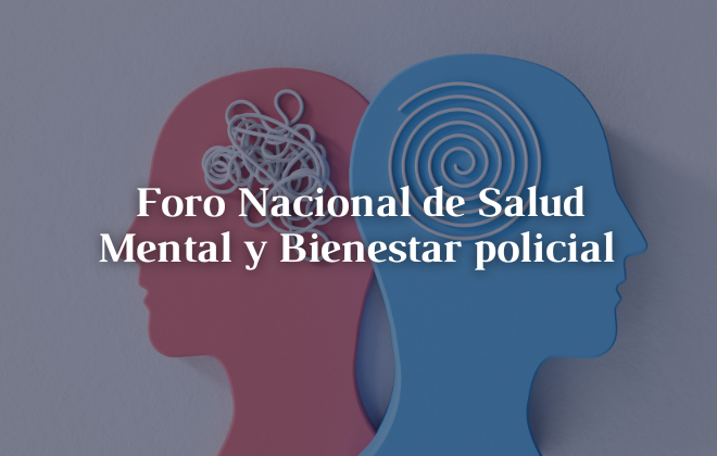 Foro Nacional de Salud Mental y Bienestar policial