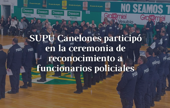 SUPU Canelones participó en la ceremonia de reconocimiento a funcionarios policiales