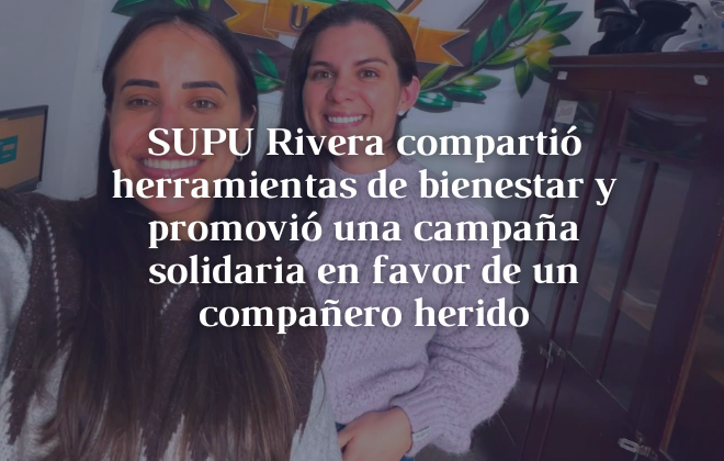 SUPU Rivera compartió herramientas de bienestar y promovió una campaña solidaria en favor de un compañero herido