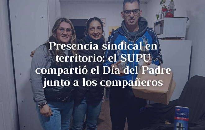 Presencia sindical en territorio: el SUPU compartió el Día del Padre junto a los compañeros