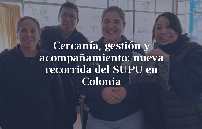 Cercanía, gestión y acompañamiento: nueva recorrida del SUPU en Colonia