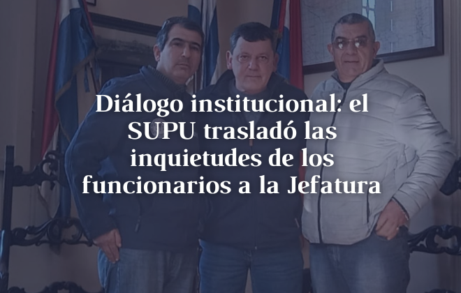 Diálogo institucional: el SUPU trasladó las inquietudes de los funcionarios a la Jefatura