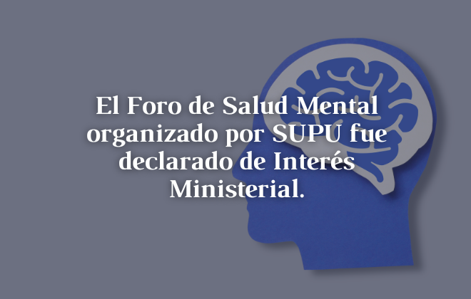El Foro de Salud Mental organizado por SUPU fue declarado de Interés Ministerial.