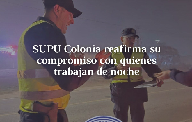 SUPU Colonia reafirma su compromiso con quienes trabajan de noche