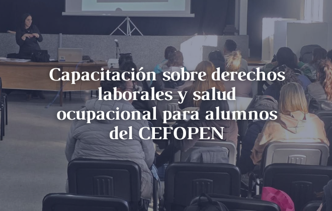 Capacitación sobre derechos laborales y salud ocupacional para alumnos del CEFOPEN